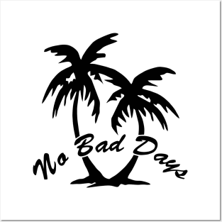 No Bad Days Posters and Art